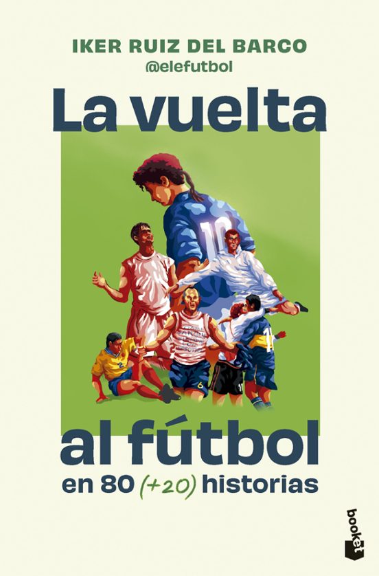 La Vuelta Al Fútbol En 80 Historias