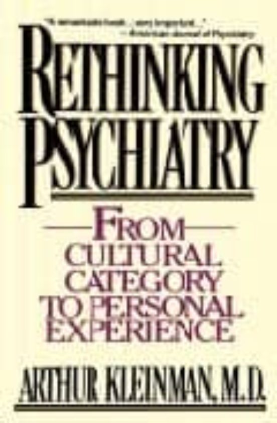 Rethinking Psychiatry: From Cultural Category To Personal Experie Nce