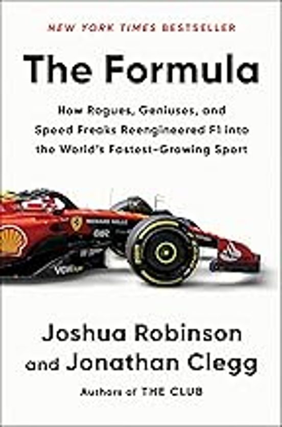 The Formula: How Rogues Geniuses And Speed Freaks Reengineered F1 Into