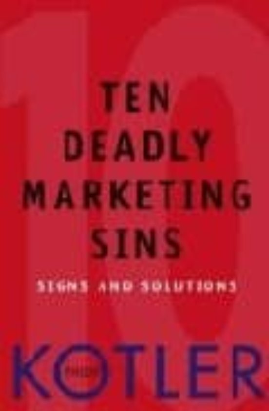The Ten Deadly Marketing Sins: Signs And Solutions
