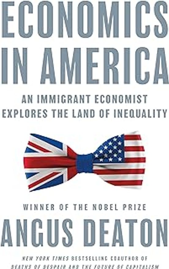 Economics In America: An Immigrant Economist Explores The Land Of Ineq