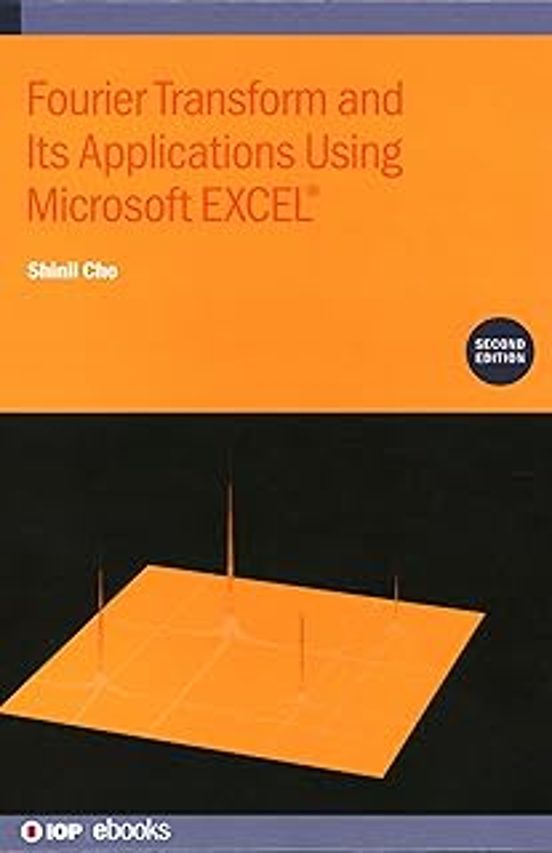 Fourier Transform And Its Applications Using Microsoft Excel®