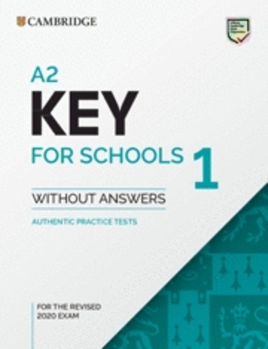 A2 Key for Schools 1 for Revised Exam from 2020. Student’s Book without Answers