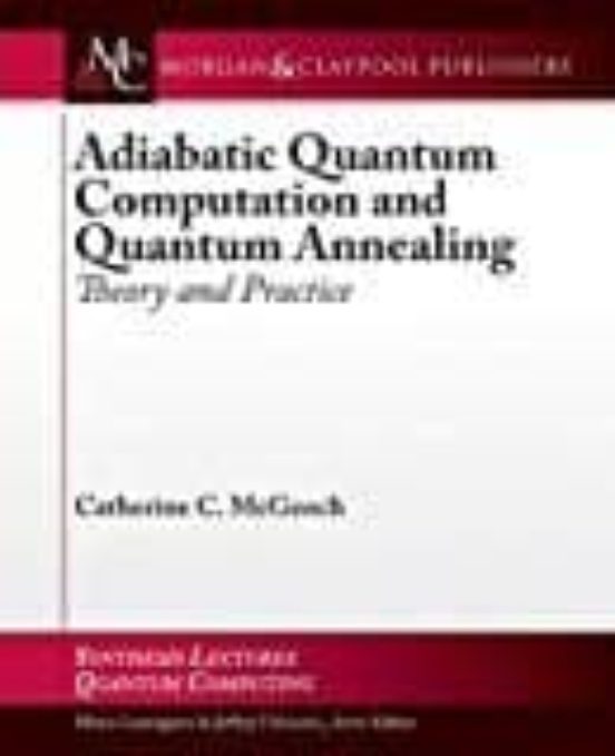 Adiabatic Quantum Computation And Quantum Annealing: Theory And Practi