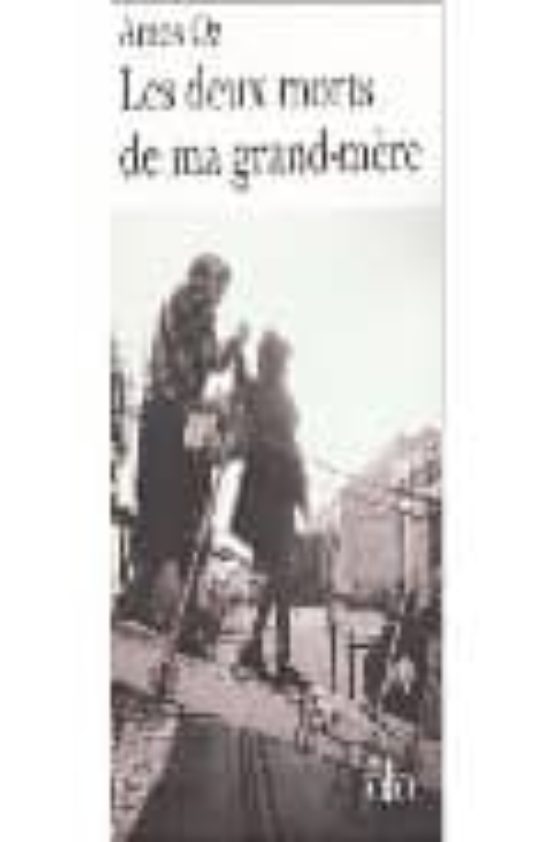 Les Deux Morts De Ma Grand-mere Et Autres Essais