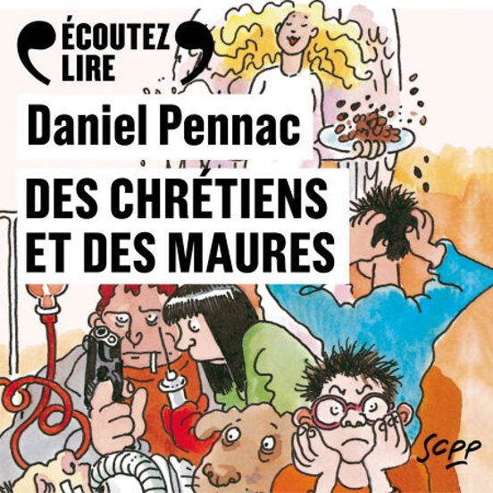Des Chrétiens Et Des Maures - La Saga Malaussène