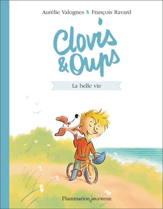 Clovis & Oups. Vol. 1. La Belle Vie
