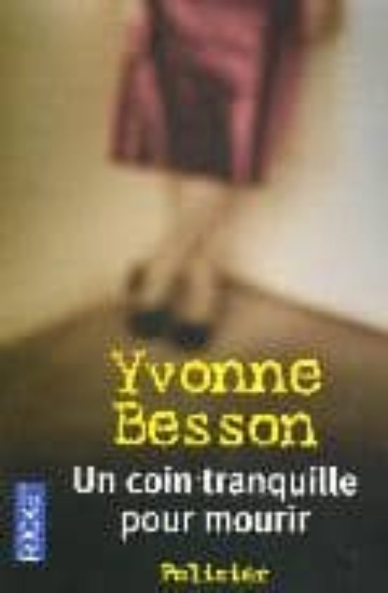 Un Coin Tranquille Pour Mourir