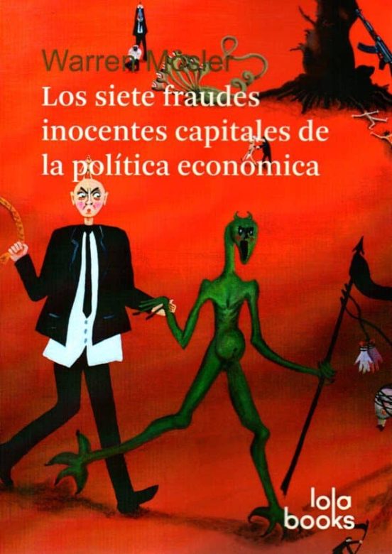 Los Siete Fraudes Inocentes Capitales De La Política Económica
