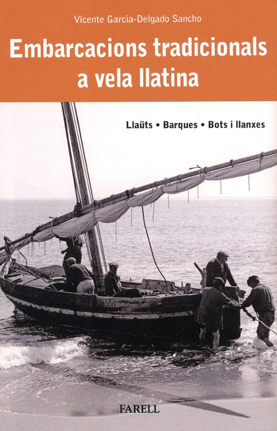 Embarcacions Tradicionals A Vela Llatina. Llauts Barques Bots I Llanxe