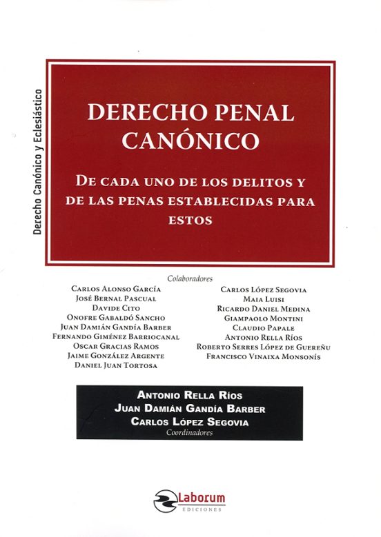 Derecho Penal Canónico. De Cada Uno De Los Delitos Y De Las Penas Establecidas Para Estos