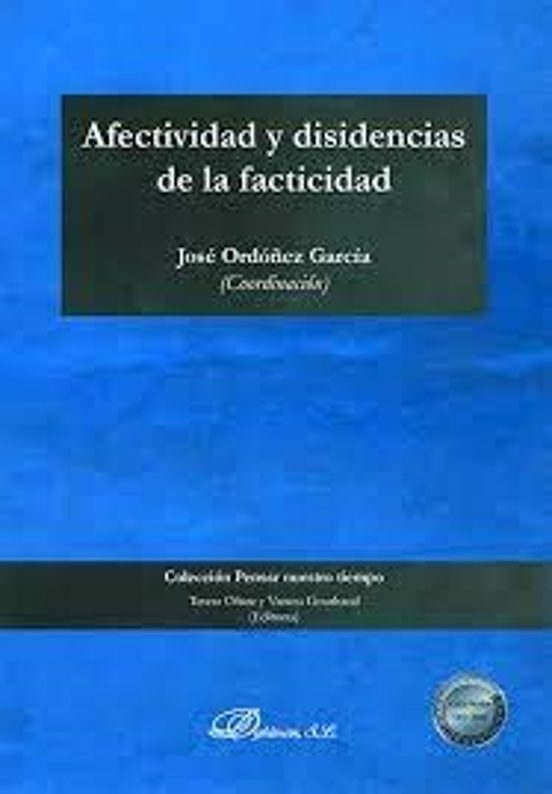 Afectividad Y Disidencias De La Facticidad