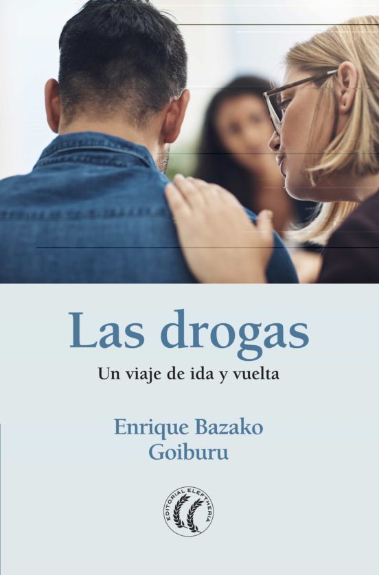 Las Drogas. Un Viaje De Ida Y Vuelta