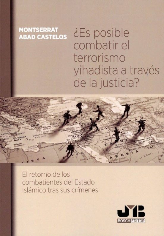 Es Posible Combatir El Terrorismo Yihadista A Traves De La Justicia