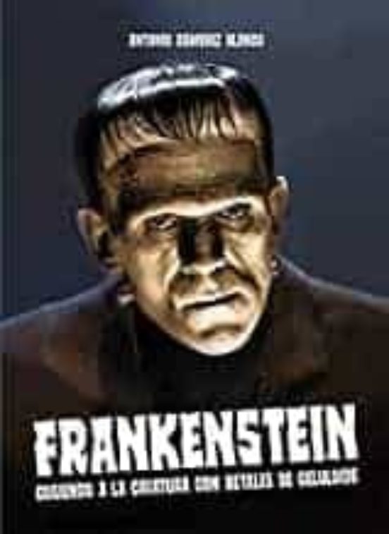 Frankenstein: Cosiendo a la Criatura con Retales de Celuloide