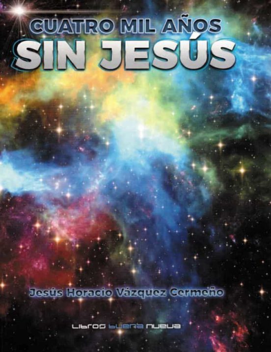 Cuatro Mil Años Sin Jesús