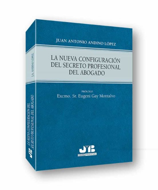 La Nueva Configuración Del Secreto Profesional Del Abogado