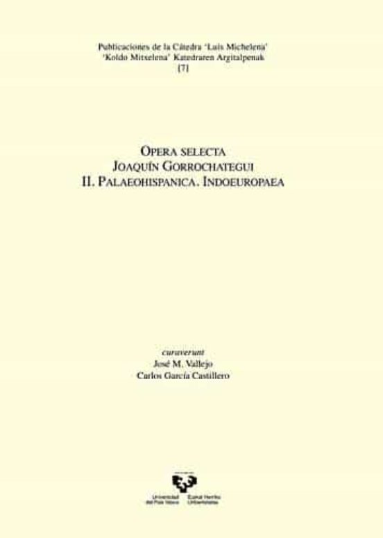 Opera Selecta. Joaquín Gorrochategui. II. Palaeohispanica. Indoeuropaea