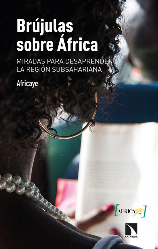 Brujulas Sobre Africa: Miradas Para Desaprender La Region Subsahariana