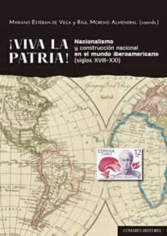 Viva la Patria. Nacionalismo y Construcción Nacional en el Mundo Ibero