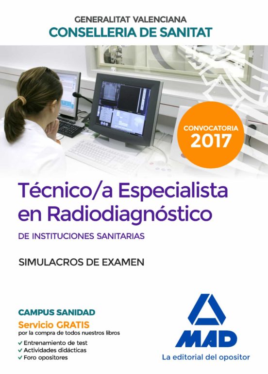 Técnico/a Especialista En Radiodiagnóstico De Instituciones Sanitarias De La Conselleria De Sanitat De La Generalitat Valenciana. Simulacros De Examen