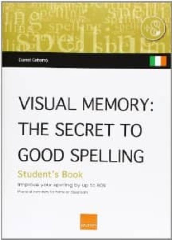 Visual Memory: The Secret To Good Spelling - Students Book