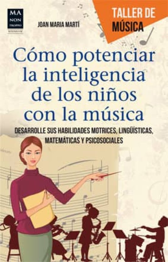 Como Potenciar La Inteligencia De Los Niños Con La Musica: Desarr Olle