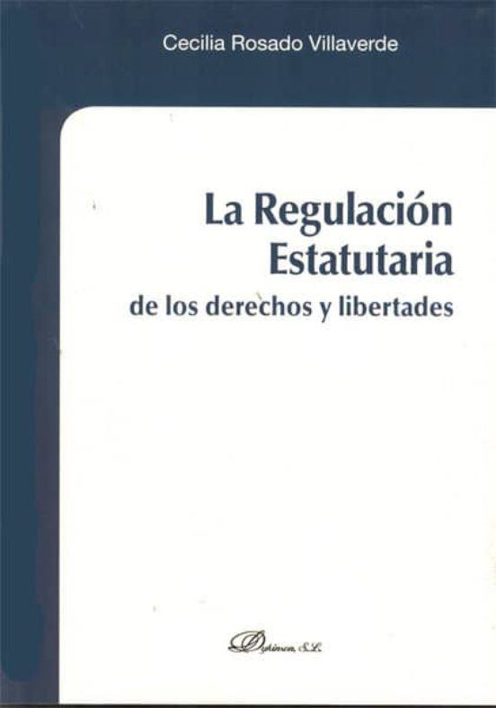 La Regulación Estatutaria De Los Derechos Y Libertades