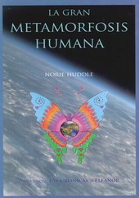 La Gran Metamorfosis Humana: Libro Uno De Las Cronicas De Eleanor