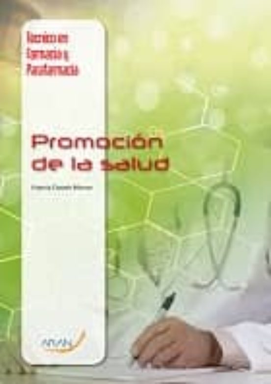 Técnico En Farmacia Y Parafarmacia : Promoción De La Salud