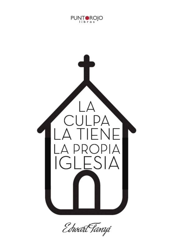 La Culpa La Tiene La Propia Iglesia