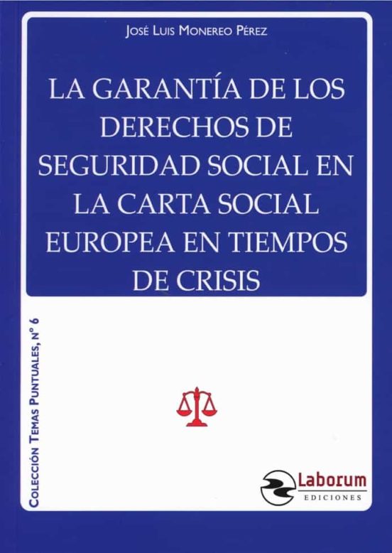 La Garantía De Los Derechos De Seguridad Social En La Carta Social Europea En Tiempos De Crisis