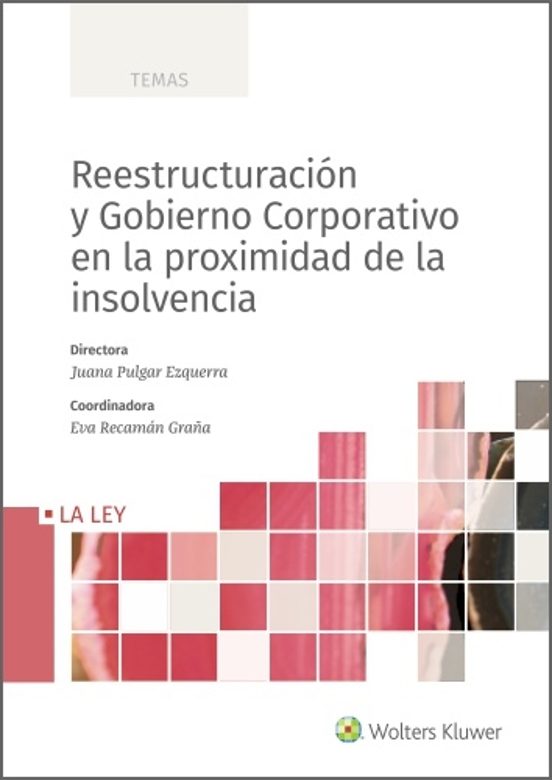 Reestructuración Y Gobierno Corporativo En La Proximidad De La Insolvencia