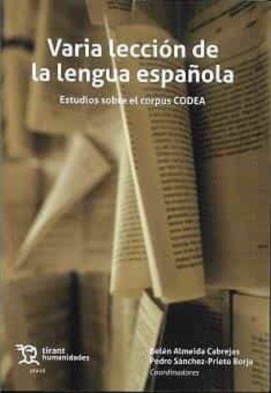 Varia Lección De La Lengua Española. Estudios Sobre El Corpus CODEA
