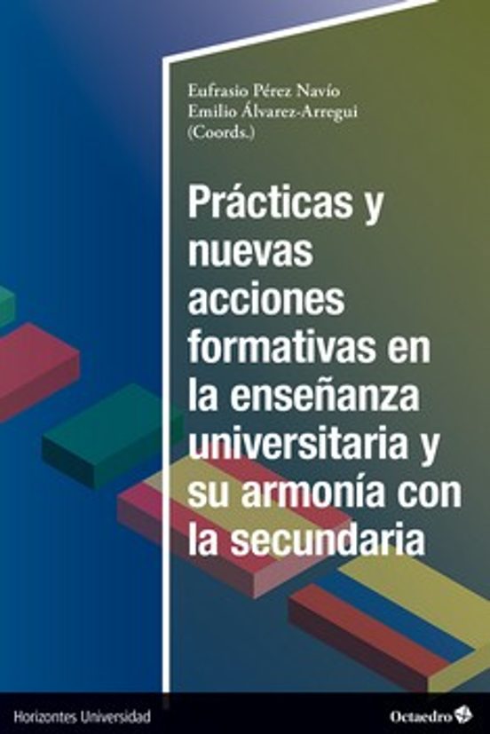 Prácticas Y Nuevas Acciones Formativas En La Enseñanza Universitaria Y Su Armonía En La Secundaria