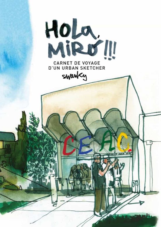 Hola Miro!!! Carnet De Voyage D Un Urban Sketcher