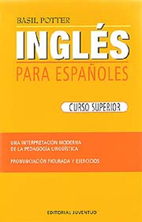 Ingles Para Españoles: Curso Superior
