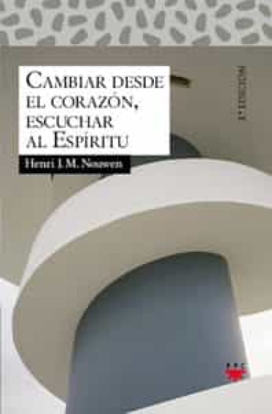 Cambiar Desde El Corazon: Iniciacion A La Vida Espiritual