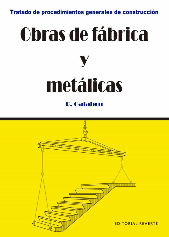 Obras De Fabrica Y Metalicas: Tratado De Procedimientos Generales De C