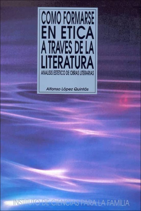 Como Formarse en Etica a Traves de la Literatura: Analisis Esteti Co D