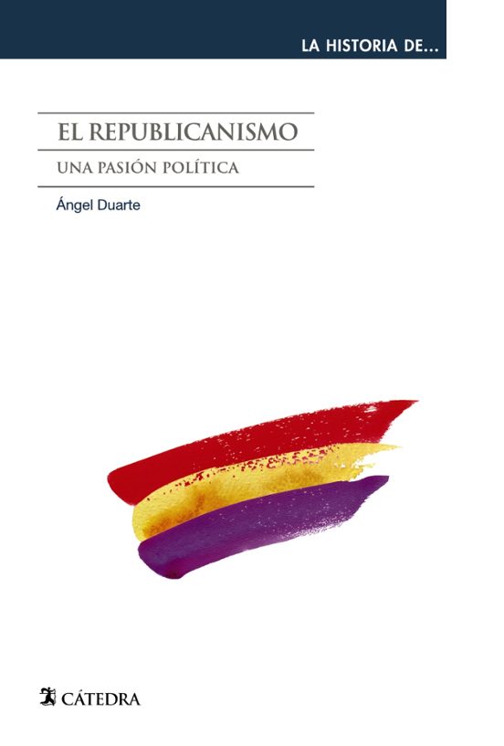 El Republicanismo: Una Pasion Politica