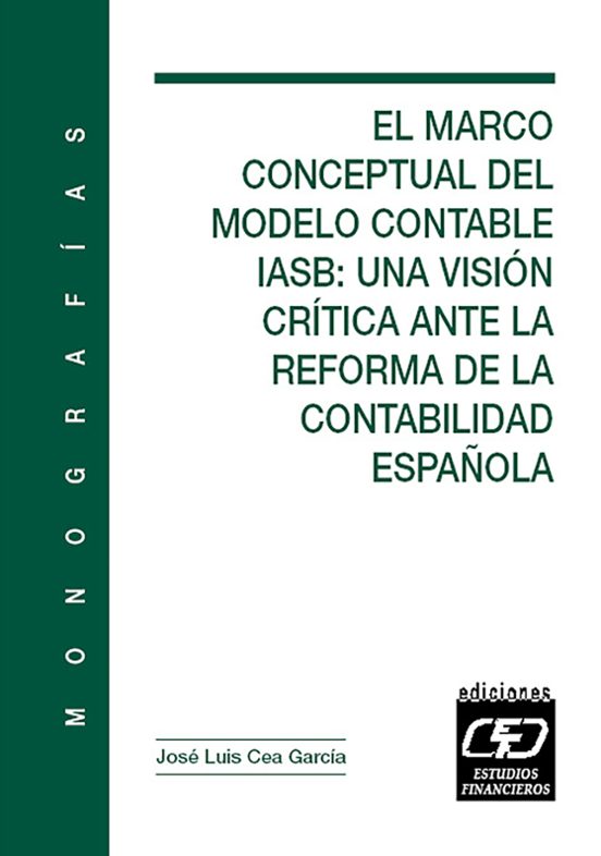 El Marco Conceptual Del Modelo Contable Iasb: Una Vision Critica