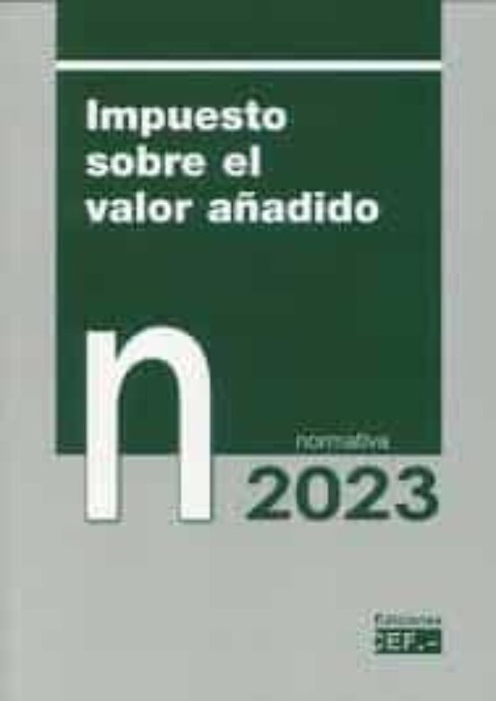 Impuesto Sobre El Valor Añadido. Normativa 2023