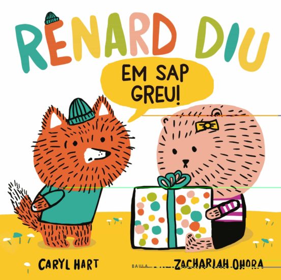 Renard diu Em sap greu!