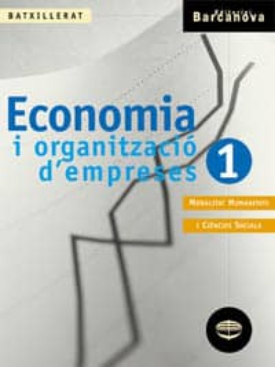 Economia i Organitzacio D Empreses 1 Batxillerat Humanitats i Ciencies