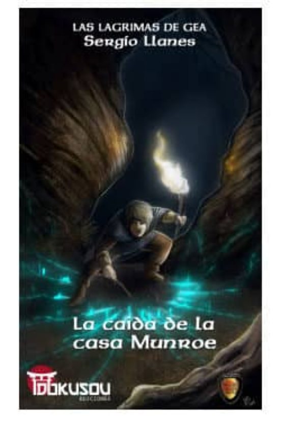 Las Lagrimas De Gea 2. La Caída De La Casa Munroe