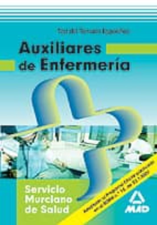 Auxiliares De Enfermeria Del Servicio Murciano De Salud. Temario Espec