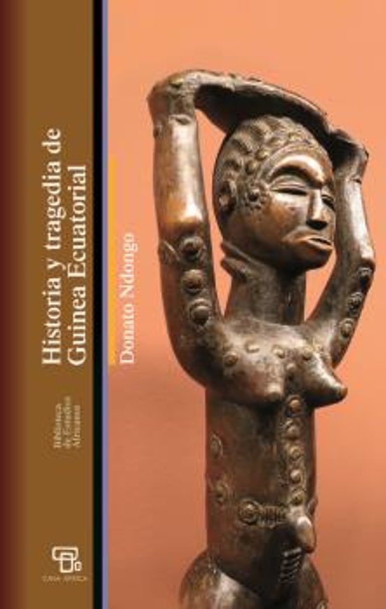 Historia Y Tragedia De Guinea Ecuatorial