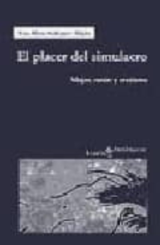 El Placer Del Simulacro: Mujer Razon Y Erotismo