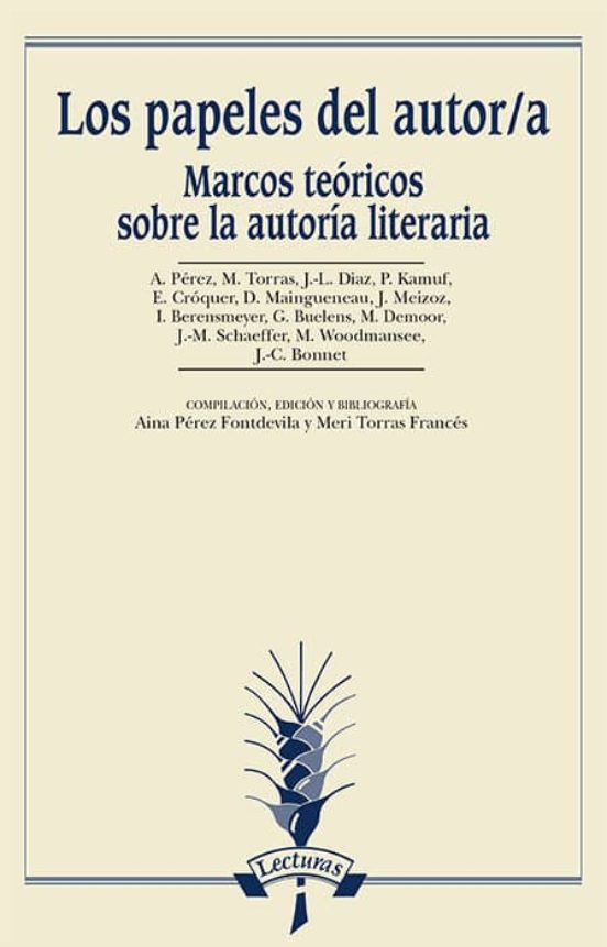 Los Papeles Del Autor/a: Marcos Teóricos Sobre La Autoría Literar Ia